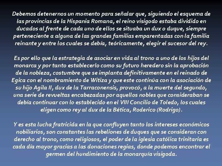 Debemos detenernos un momento para señalar que, siguiendo el esquema de las provincias de