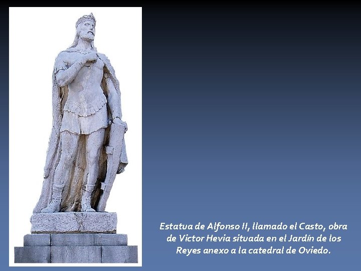 Estatua de Alfonso II, llamado el Casto, obra de Victor Hevia situada en el
