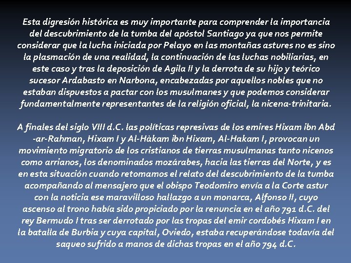 Esta digresión histórica es muy importante para comprender la importancia del descubrimiento de la