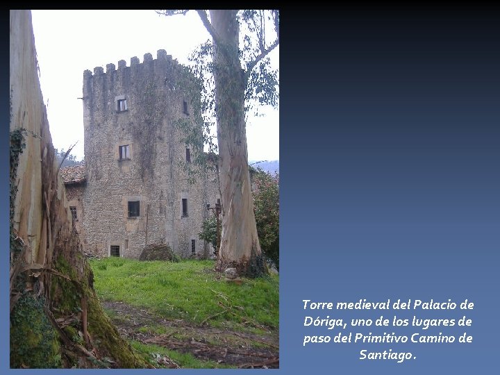 Torre medieval del Palacio de Dóriga, uno de los lugares de paso del Primitivo