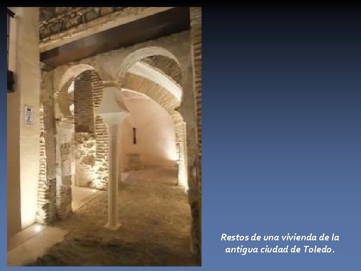 Restos de una vivienda de la antigua ciudad de Toledo. 