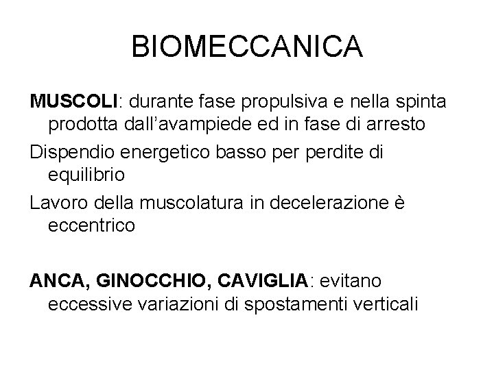 BIOMECCANICA MUSCOLI: durante fase propulsiva e nella spinta prodotta dall’avampiede ed in fase di
