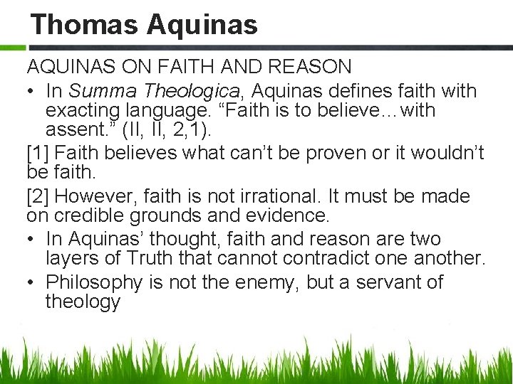 Thomas Aquinas AQUINAS ON FAITH AND REASON • In Summa Theologica, Aquinas defines faith