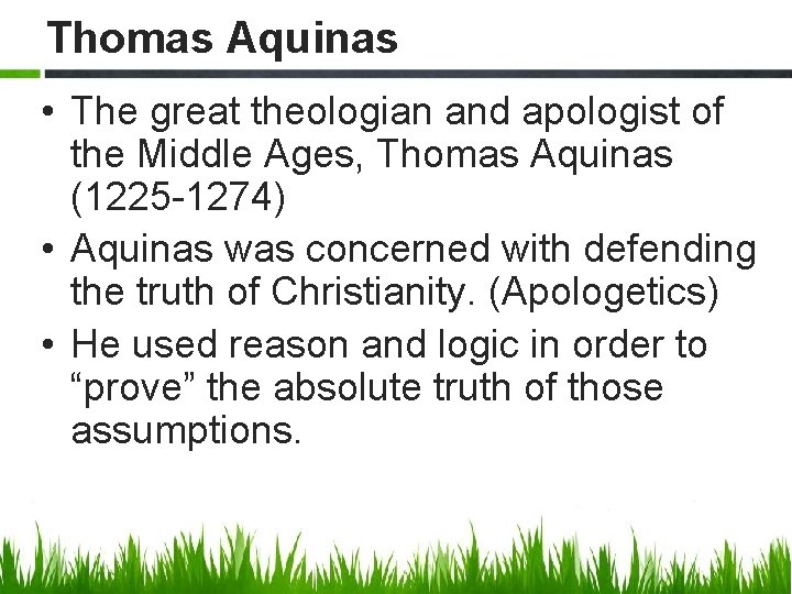 Thomas Aquinas • The great theologian and apologist of the Middle Ages, Thomas Aquinas