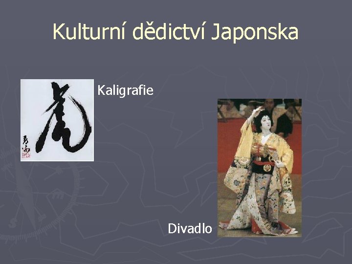 Kulturní dědictví Japonska Kaligrafie Divadlo 