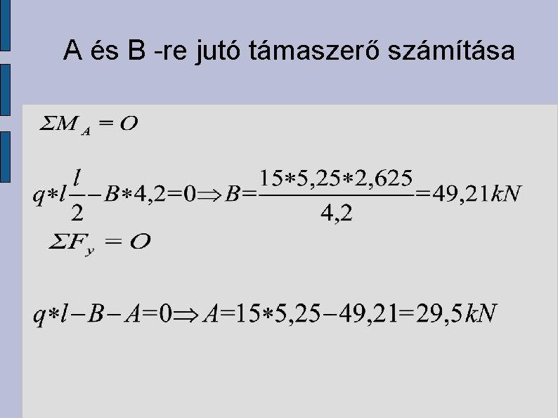 A és B -re jutó támaszerő számítása 