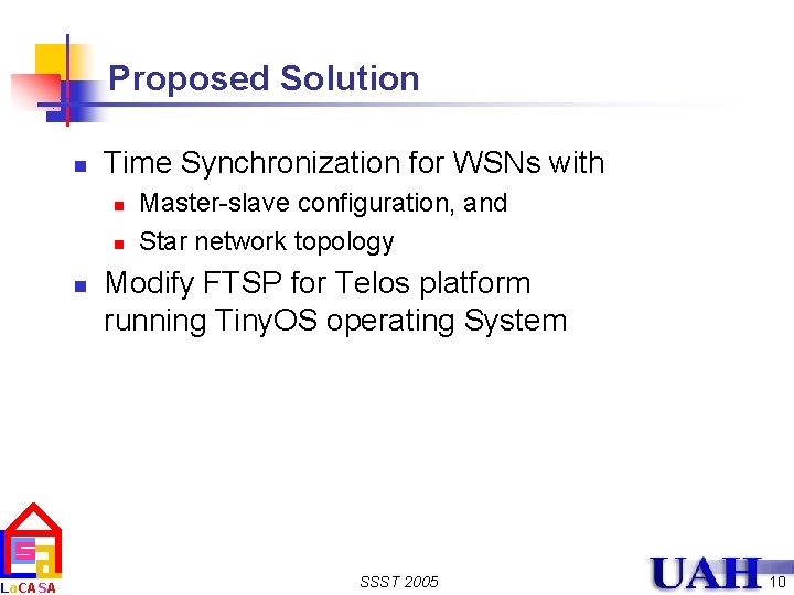 La. CASA Proposed Solution n Time Synchronization for WSNs with n n n Master-slave
