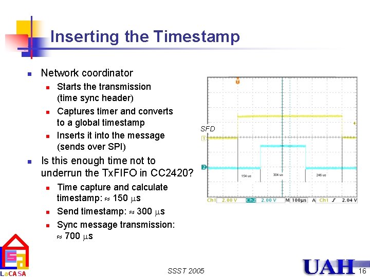 La. CASA Inserting the Timestamp n Network coordinator n n Starts the transmission (time