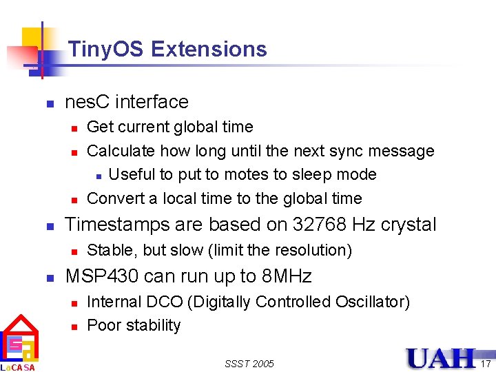La. CASA Tiny. OS Extensions n nes. C interface n n Timestamps are based
