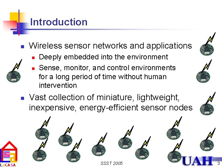 La. CASA Introduction n Wireless sensor networks and applications n n n Deeply embedded