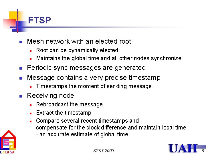 La. CASA FTSP n Mesh network with an elected root n n Periodic sync