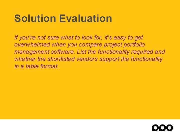 Solution Evaluation If you’re not sure what to look for, it’s easy to get