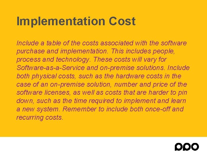 Implementation Cost Include a table of the costs associated with the software purchase and Implementation Cost Include a table of the costs associated with the software purchase and
