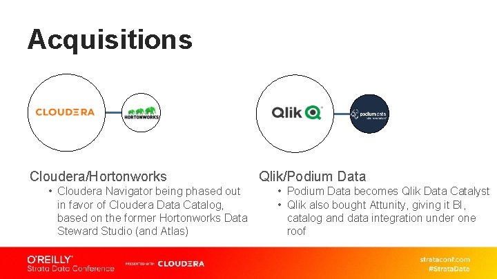 Acquisitions Cloudera/Hortonworks • Cloudera Navigator being phased out in favor of Cloudera Data Catalog,