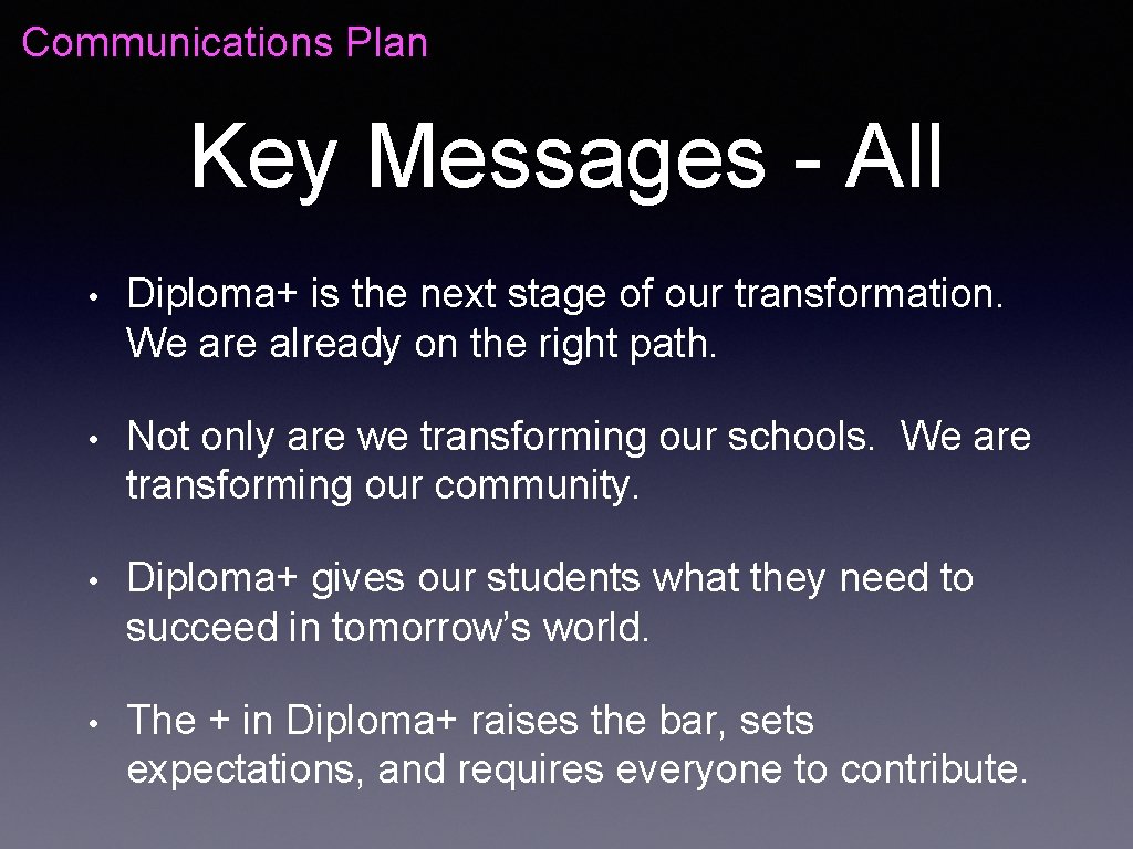 Communications Plan Key Messages - All • Diploma+ is the next stage of our