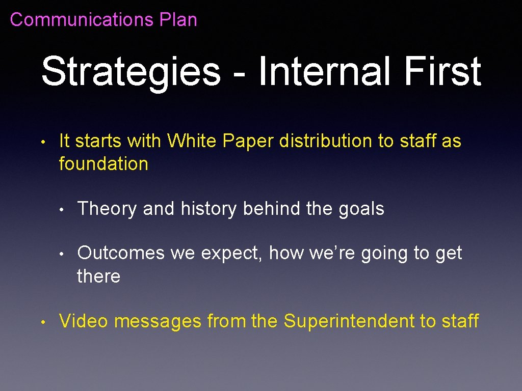 Communications Plan Strategies - Internal First • • It starts with White Paper distribution