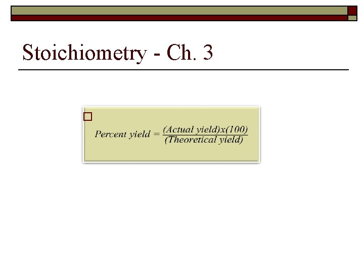 Stoichiometry - Ch. 3 o 