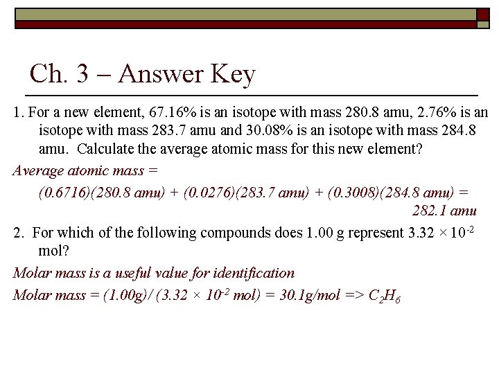 Ch. 3 – Answer Key 1. For a new element, 67. 16% is an