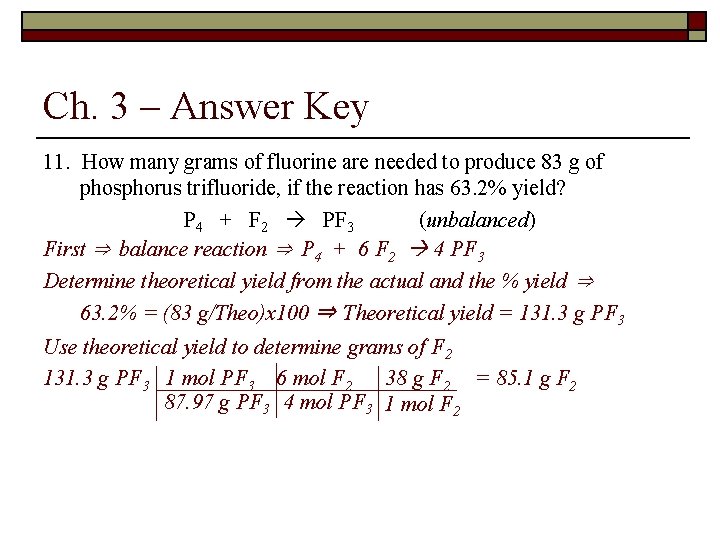 Ch. 3 – Answer Key 11. How many grams of fluorine are needed to