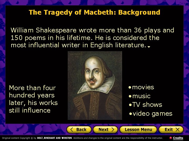 The Tragedy of Macbeth: Background William Shakespeare wrote more than 36 plays and 150