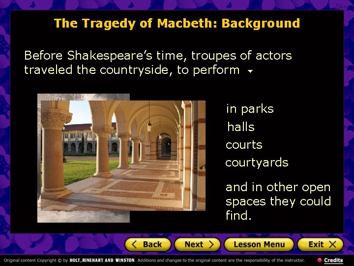 The Tragedy of Macbeth: Background Before Shakespeare’s time, troupes of actors traveled the countryside,