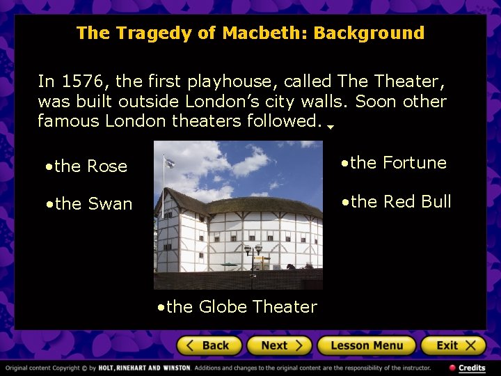 The Tragedy of Macbeth: Background In 1576, the first playhouse, called Theater, was built