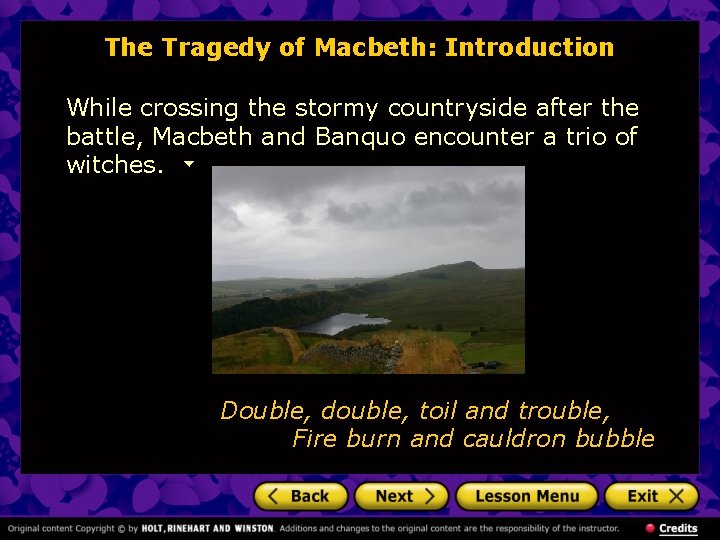 The Tragedy of Macbeth: Introduction While crossing the stormy countryside after the battle, Macbeth