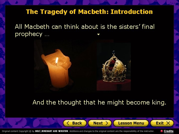 The Tragedy of Macbeth: Introduction All Macbeth can think about is the sisters’ final