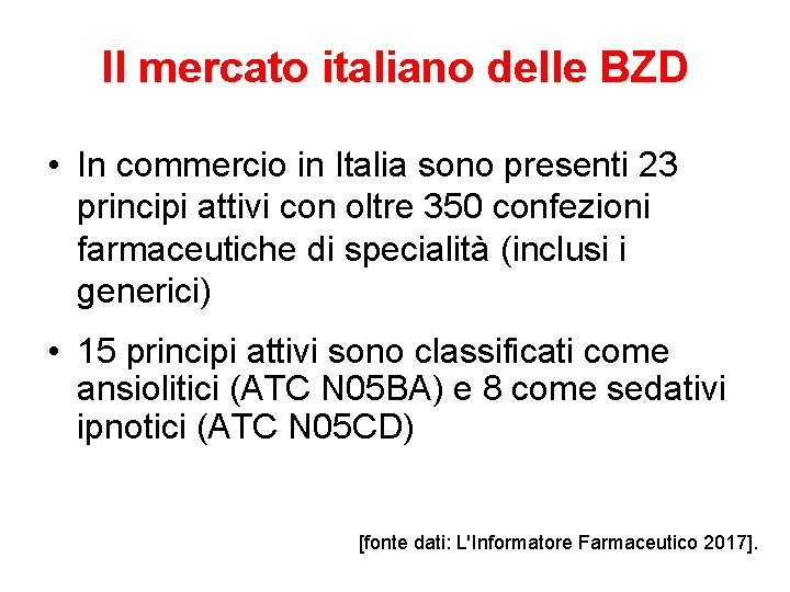 Il mercato italiano delle BZD • In commercio in Italia sono presenti 23 principi
