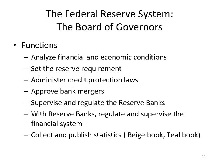 The Federal Reserve System: The Board of Governors • Functions – Analyze financial and