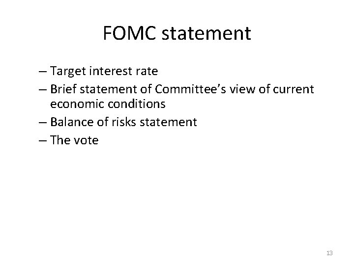FOMC statement – Target interest rate – Brief statement of Committee’s view of current