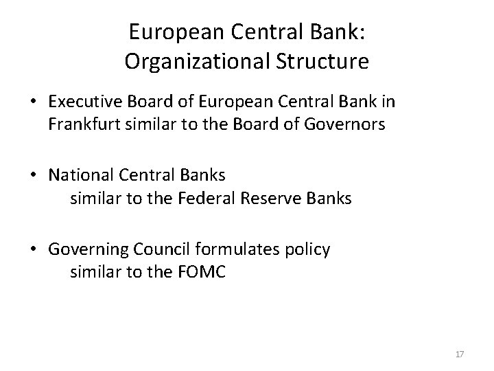 European Central Bank: Organizational Structure • Executive Board of European Central Bank in Frankfurt