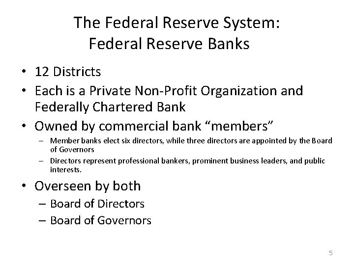 The Federal Reserve System: Federal Reserve Banks • 12 Districts • Each is a