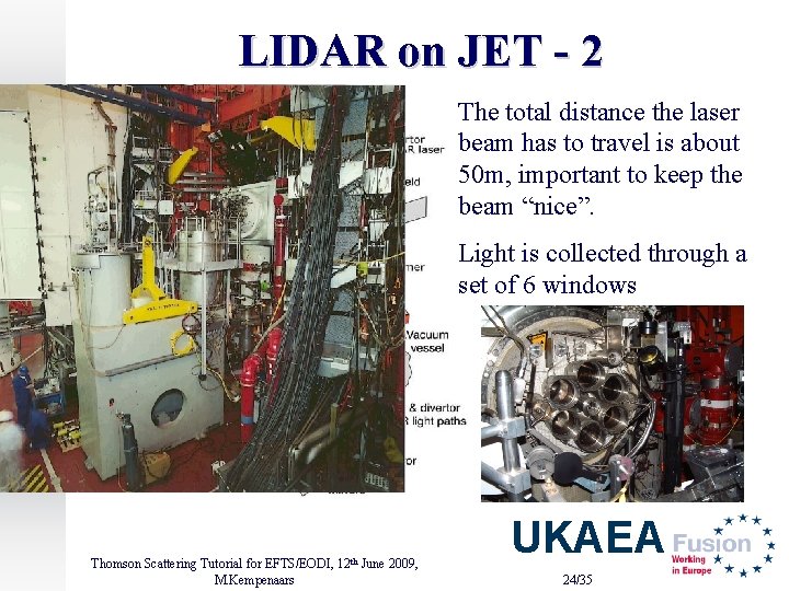 LIDAR on JET - 2 The total distance the laser beam has to travel