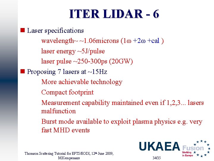 ITER LIDAR - 6 n Laser specifications wavelength~ ~1. 06 microns (1ω +2ω +cal