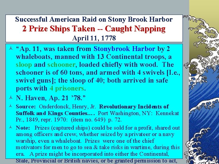 Successful American Raid on Stony Brook Harbor 2 Prize Ships Taken -- Caught Napping