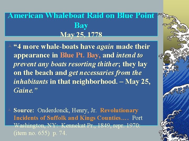 American Whaleboat Raid on Blue Point Bay May 25, 1778 © “ 4 more