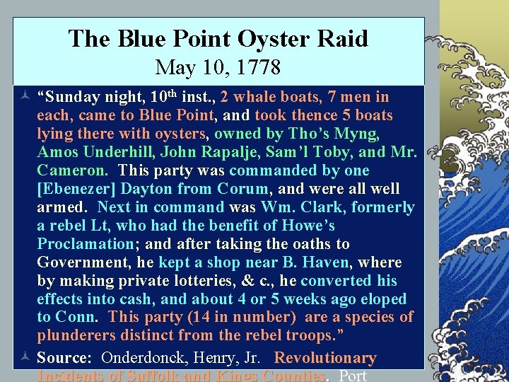 The Blue Point Oyster Raid May 10, 1778 © “Sunday night, 10 th inst.