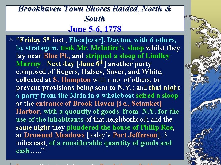 Brookhaven Town Shores Raided, North & South June 5 -6, 1778 © “Friday 5