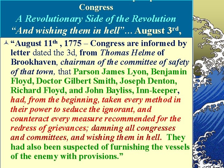 Congress A Revolutionary Side of the Revolution “And wishing them in hell”…August 3 rd,