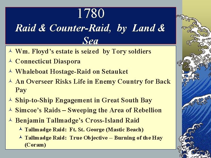 1780 Raid & Counter-Raid, by Land & Sea © Wm. Floyd’s estate is seized