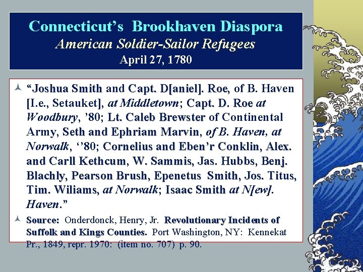 Connecticut’s Brookhaven Diaspora American Soldier-Sailor Refugees April 27, 1780 © “Joshua Smith and Capt.