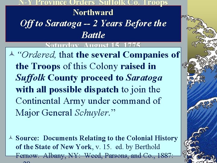 N-Y Province Orders Suffolk Co. Troops Northward Off to Saratoga -- 2 Years Before