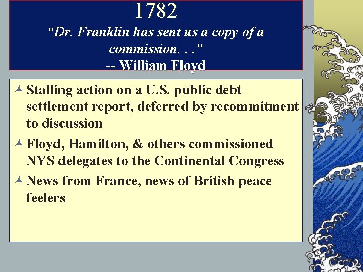 1782 “Dr. Franklin has sent us a copy of a commission. . . ”