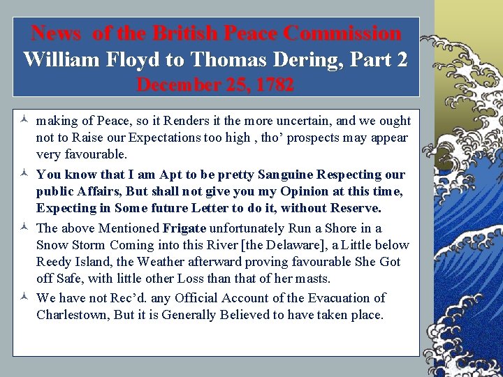 News of the British Peace Commission William Floyd to Thomas Dering, Part 2 December