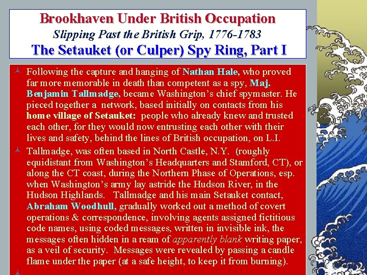 Brookhaven Under British Occupation Slipping Past the British Grip, 1776 -1783 The Setauket (or