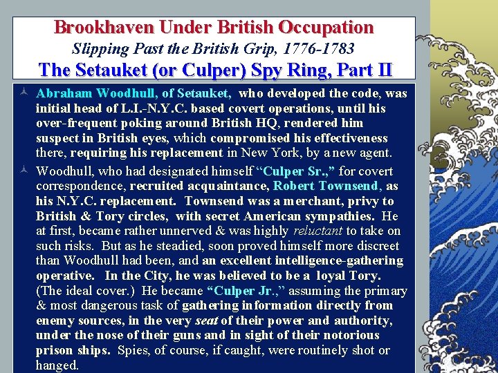 Brookhaven Under British Occupation Slipping Past the British Grip, 1776 -1783 The Setauket (or