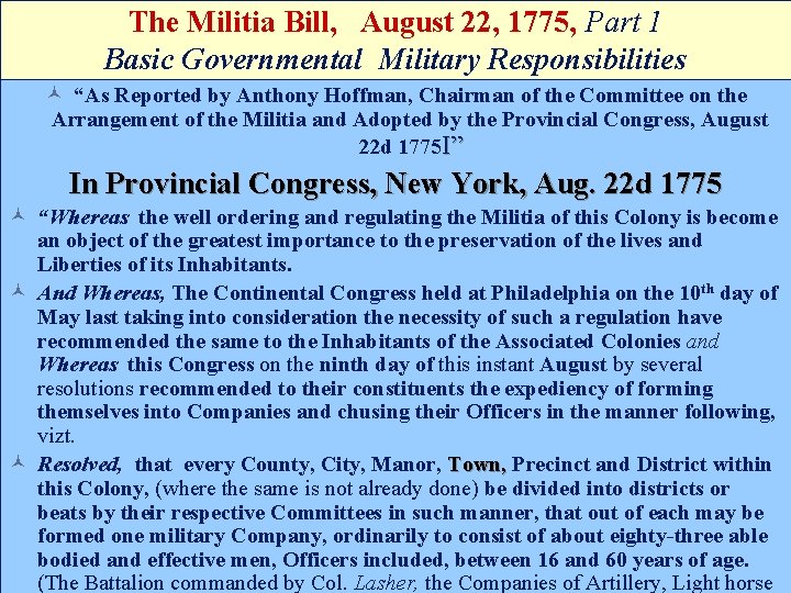 The Militia Bill, August 22, 1775, Part 1 Basic Governmental Military Responsibilities © “As