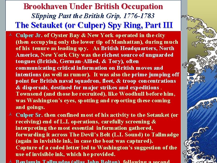 Brookhaven Under British Occupation Slipping Past the British Grip, 1776 -1783 The Setauket (or