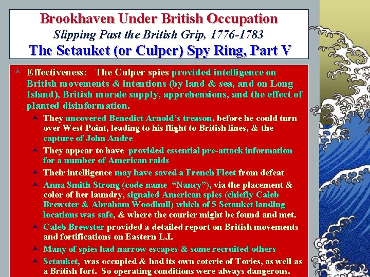 Brookhaven Under British Occupation Slipping Past the British Grip, 1776 -1783 The Setauket (or